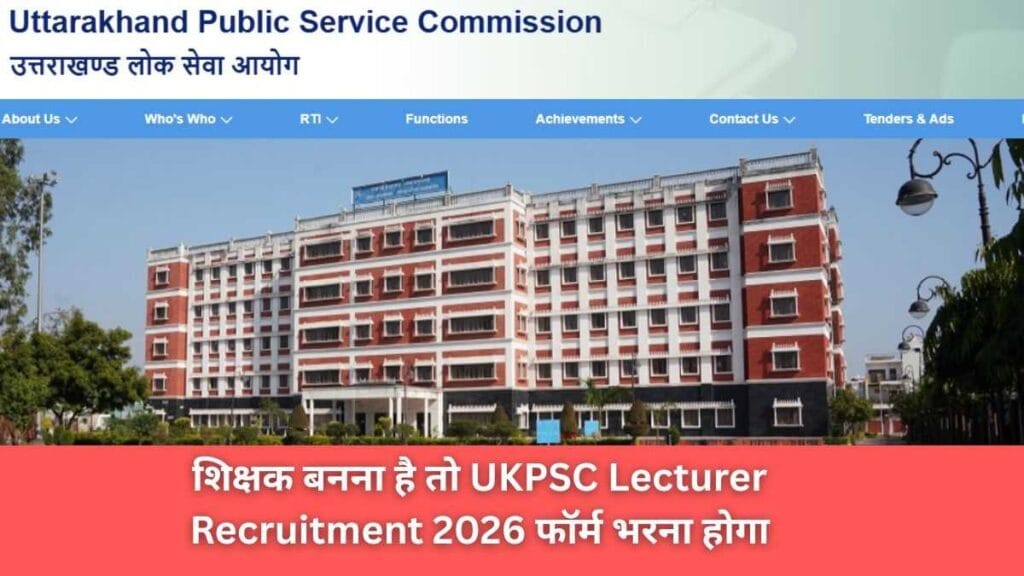 UKPSC Lecturer Recruitment 2026 official notification for 808 teaching posts in Uttarakhand